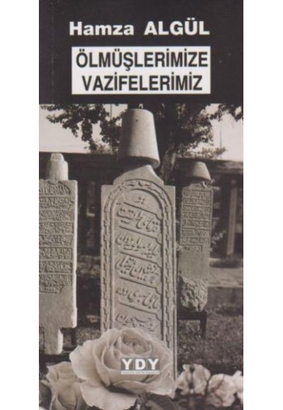 Ölmüşlerimize Vazifelerimiz