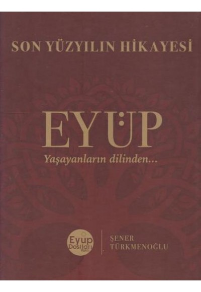 Son Yüzyılın Hikayesi Eyüp - (Ciltli)