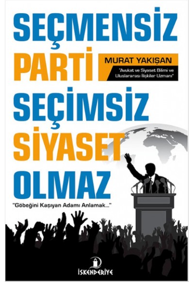 Seçmensiz Parti Seçimsiz Siyaset Olmaz