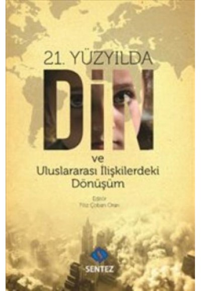 21. Yüzyılda Din ve Uluslararası İlişkilerdeki Dönüşüm