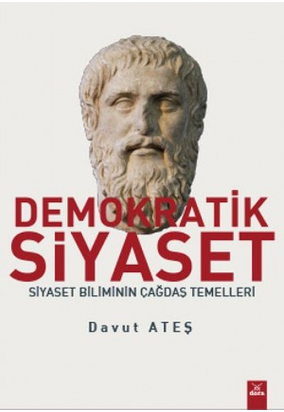 Demokratik Siyaset - Siyaset Biliminin Çağdaş Temelleri