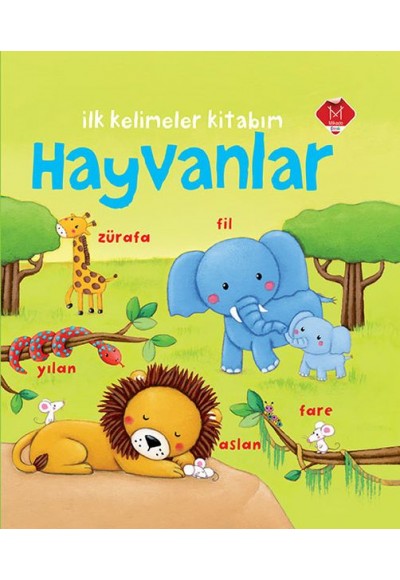 İlk Kelimeler Kitabım - Hayvanlar (Ciltli)