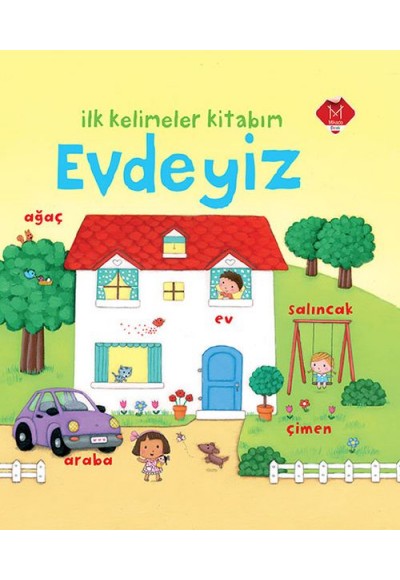 İlk Kelimeler Kitabım - Evdeyiz (Ciltli)