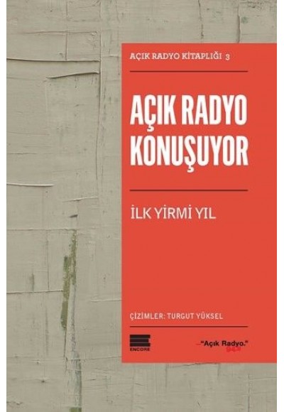 Açık Radyo Konuşuyor - İlk Yirmi Yıl / Açık Radyo Kitaplığı 3