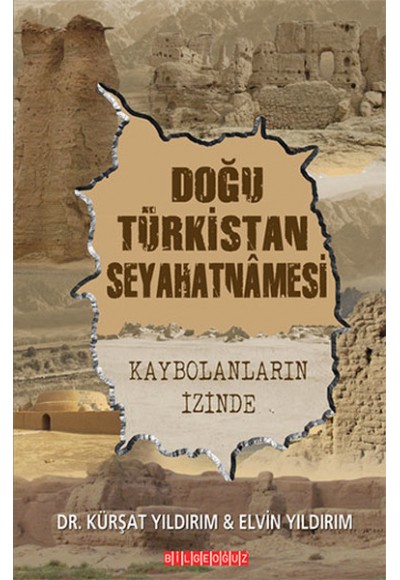 Doğu Türkistan Seyahatnamesi  Kaybolanların İzinde