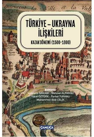 Türkiye-Ukrayna İlişkileri  (Ciltli)  Kazak Dönemi (1500-1800)