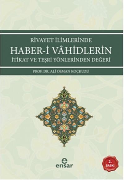 Rivayet İlimlerinde Haber-i Vahidlerin İtikat ve Teşri Yönlerinden Değeri