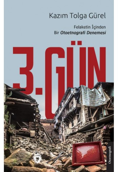 3. Gün Felaketin İçinden Bir Otoetnografi Denemesi