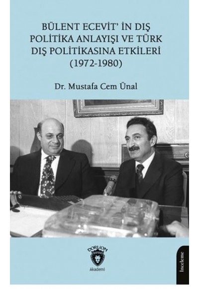 Bülent Ecevit’in Dış Politika Anlayışı ve Türk Dış Politikasına Etkileri (1972-1980)