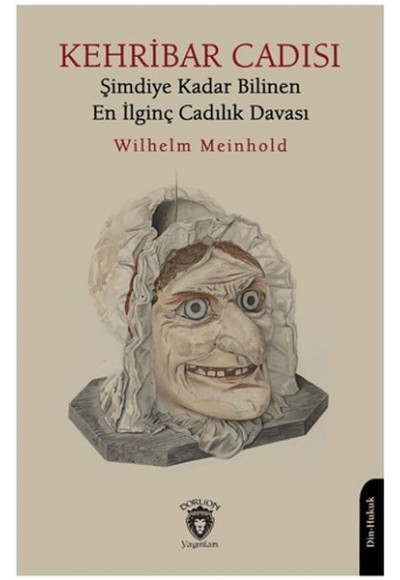 Kehribar Cadısı Şimdiye Kadar Bilinen En İlginç Cadılık Davası