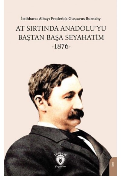 At Sırtında Anadolu’yu Baştan Başa Seyahatim -1876-