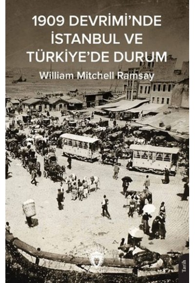 1909 Devrimi’nde İstanbul ve Türkiye’de Durum