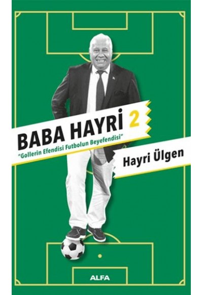 Baba Hayri 2 - Gollerin Efendisi, Futbolun Beyefendisi