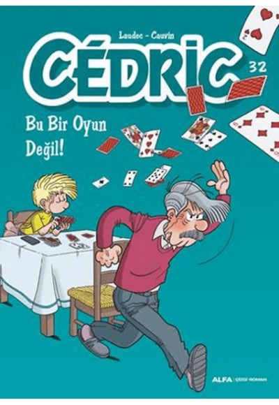 Cedric 32 - Bu Bir Oyun Değil