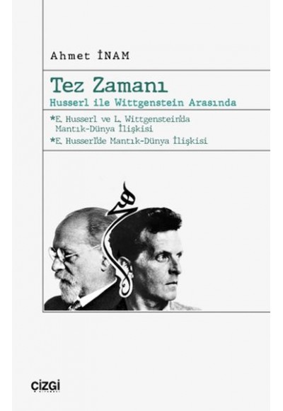 Tez Zamanı – Husserl ile Wittgenstein Arasında