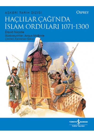 Haçlılar Çağı'nda İslam Orduları 1071-1300 - Askeri Tarih Dizisi