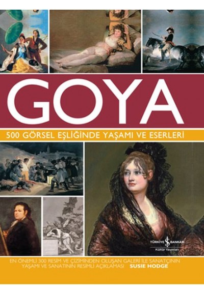 Goya 500 Görsel Eşliğinde Yaşamı ve Eserleri