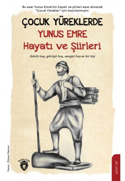 Çocuk Yüreklerde Yunus Emre Hayatı ve Şiirleri