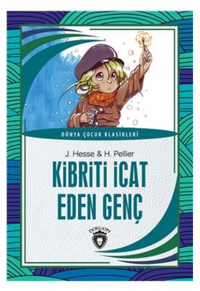 Kibriti İcat Eden Genç Dünya Çocuk Klasikleri (7-12 Yaş)