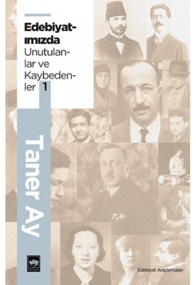 Edebiyatımızda Unutulanlar ve Kaybedenler -1