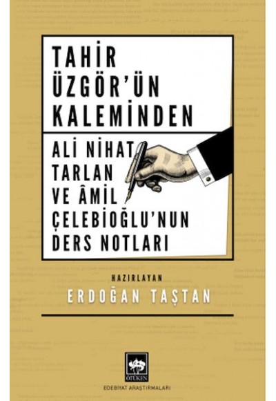 Tahir Üzgör'ün Kaleminden Ali Nihat Tarlan ve Âmil Çelebioğlu'nun Ders Notları