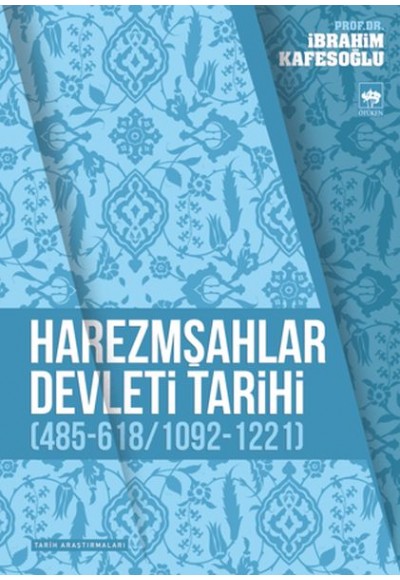 Harezmşahlar Devleti Tarihi (485-618 / 1092-1221)