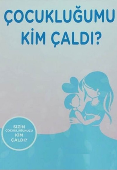 Çocukluğumu Kim Çaldı ?