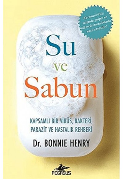 Su ve Sabun: Kapsamlı Bir Virüs  Bakteri Parazit Ve Hastalık Rehberi