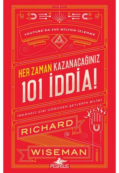 Her Zaman Kazanacağınız 101 İddia: İmkansız Gibi Görünen Şeylerin Bilimi