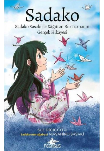 Sadako Sadako Sasaki İle Kağittan Bin Turnanın Gerçek Hikayesi