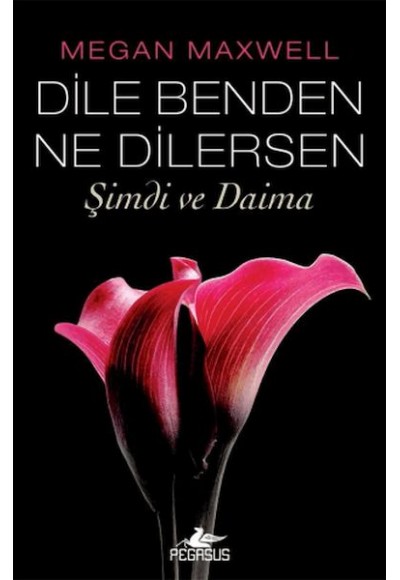 Dile Benden Ne Dilersen: Şimdi Ve Daima