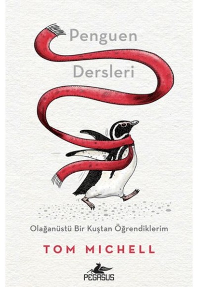 Penguen Dersleri: Olağanüstü Bir Kuştan Öğrendiklerim