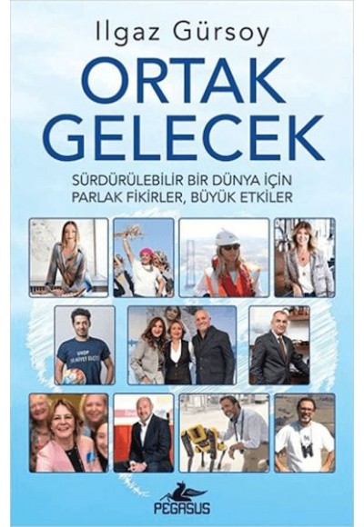 Ortak Gelecek: Sürdürülebilir Bir Dünya İçin Parlak Fikirler Büyük Etkiler