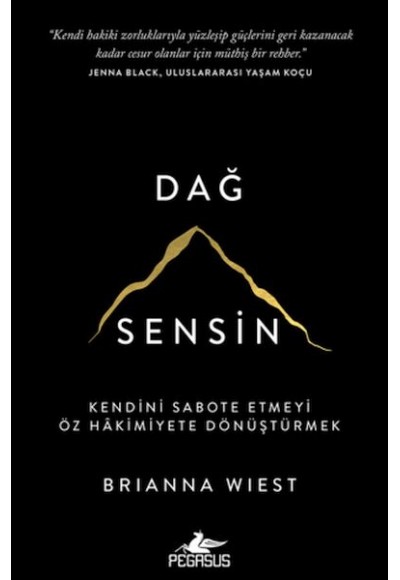 Dağ Sensin: Kendini Sabote Etmeyi Öz Hakimiyete Dönüştürmek