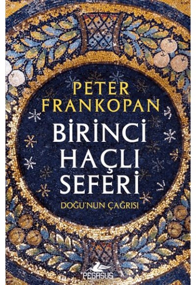 Birinci Haçlı Seferi - Doğu'nun Çağrısı