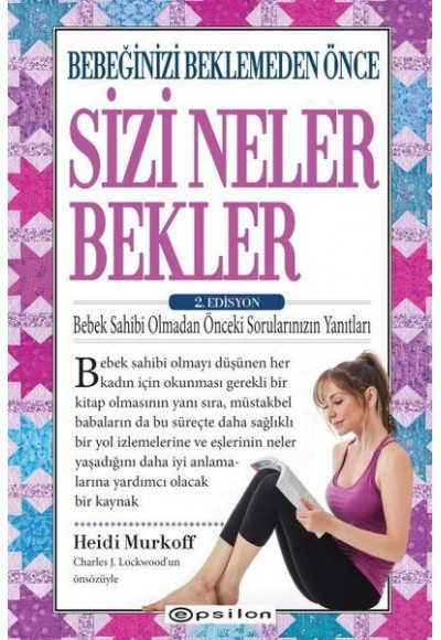 Bebeğinizi Beklemeden Önce Sizi Neler Bekler - 2. Edisyon