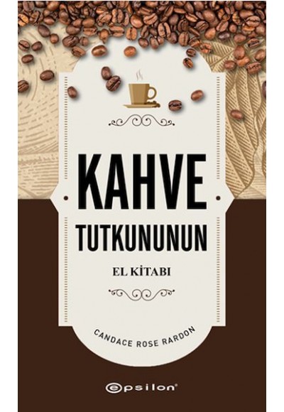 Kahve Tutkununun El Kitabı