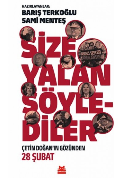 Size Yalan Söylediler - Çetin Doğan’ın Gözünden 28 Şubat