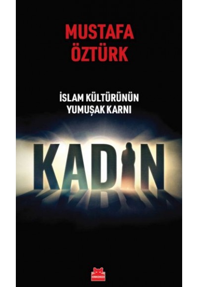 İslam Kültürünün Yumuşak Karnı Kadın