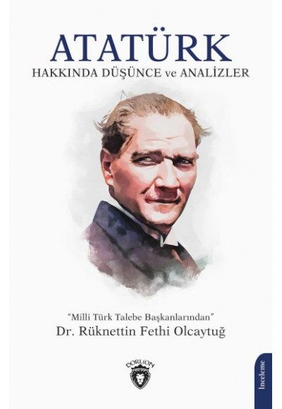 Atatürk Hakkında Düşünce ve Analizler