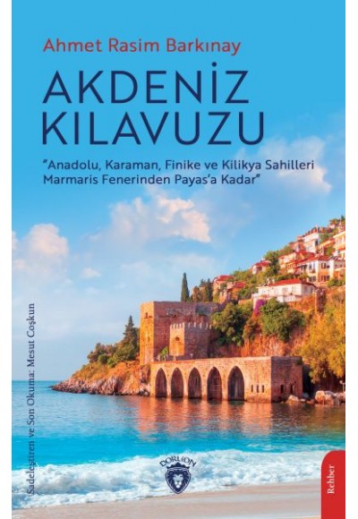 Akdeniz Kılavuzu - Anadolu Karaman Finike ve Kilikya Sahilleri