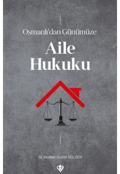 Osmanlı’dan Günümüze Aile Hukuku