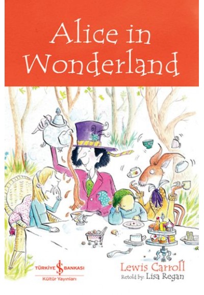 Alıce In Wonderland - Chıldren’S Classıc (İngilizce Kitap)