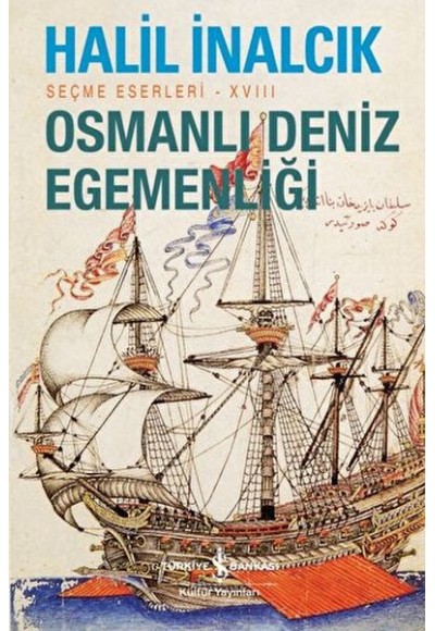 Osmanlı Deniz Egemenliği - Seçme Eserleri - XVIII