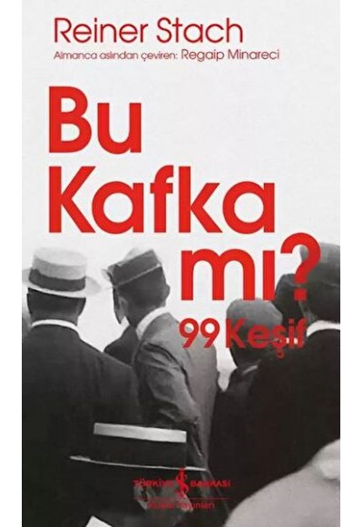 Bu Kafka mı? 99 Keşif