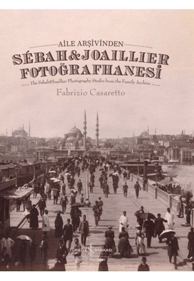 Aile Arşivinden Sebah & Joaillier Fotoğrafhanesi