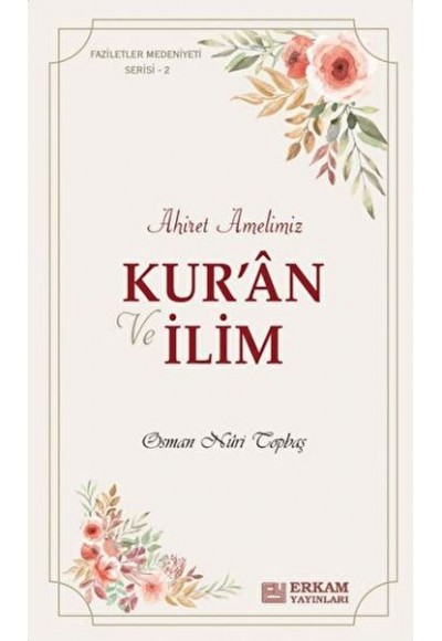 Ahiret Amelimiz - Kur’an ve İlim