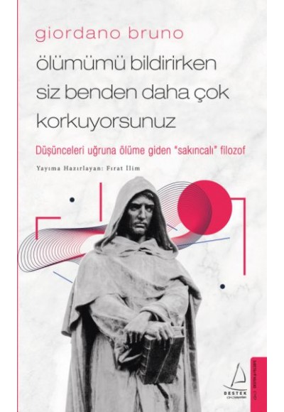 Giordano Bruno - Ölümümü Bildirirken Siz Benden Daha Çok Korkuyorsunuz