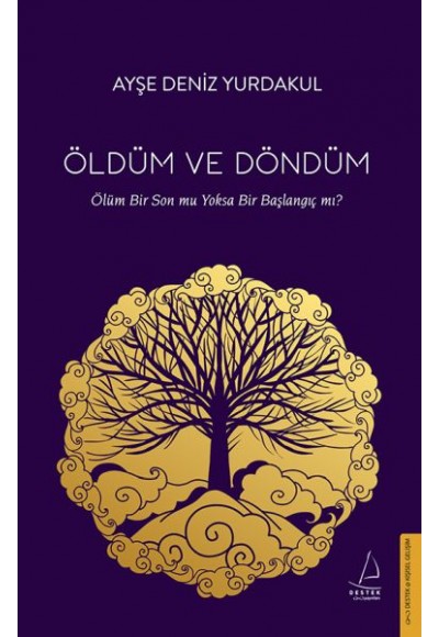 Öldüm ve Döndüm - Ölüm Bir Son mu Yoksa Bir Başlangıç mı?