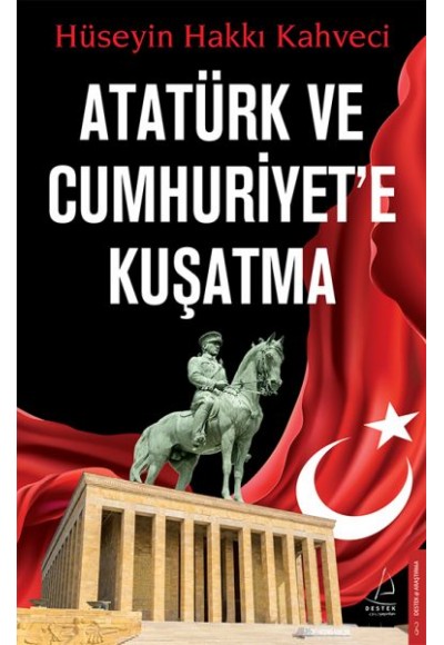 Atatürk ve Cumhuriyet’e Kuşatma